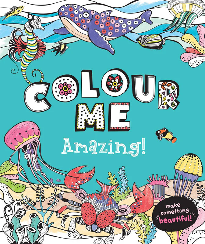 Colour Me Amazing! Adult Colouring Book