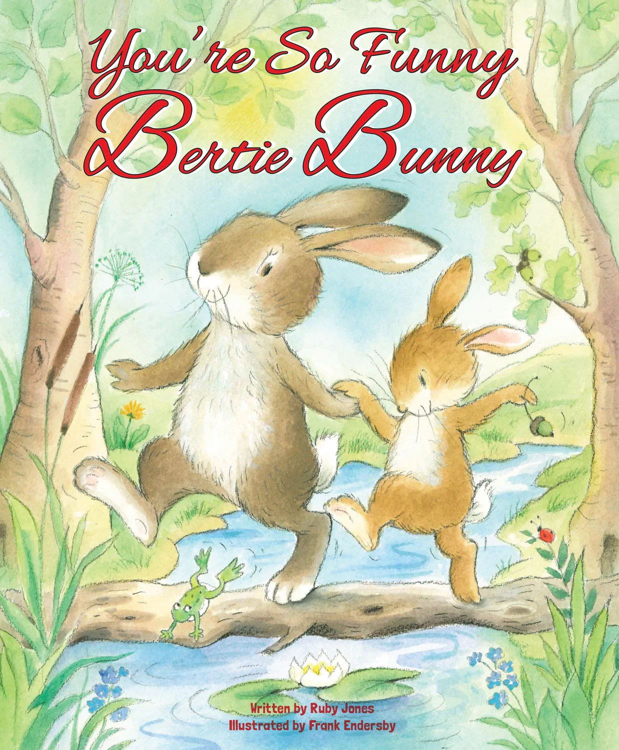 You're So Funny Bertie Bunny Children's Picture Story Book